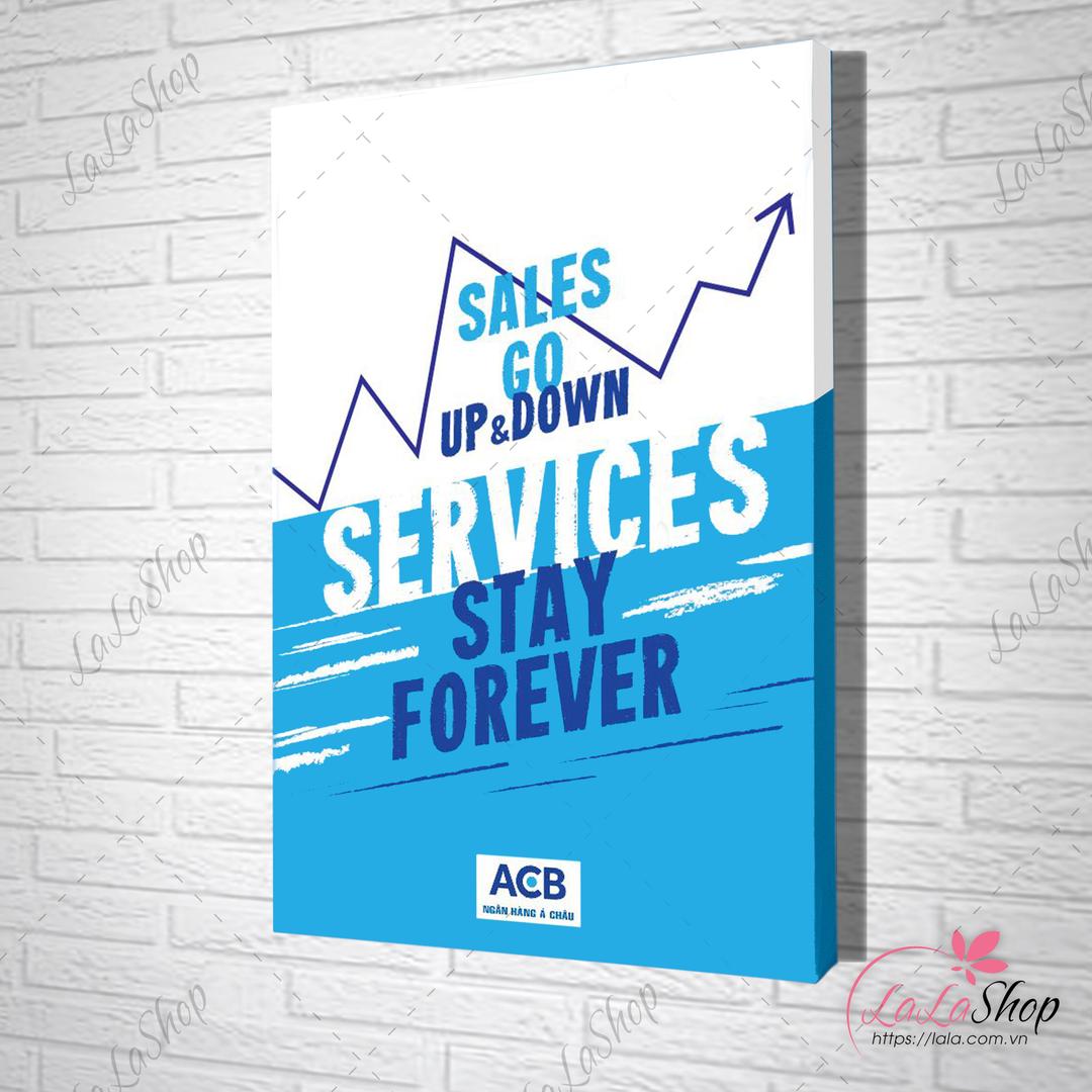 Tranh văn phòng sales go up and down services stay forever