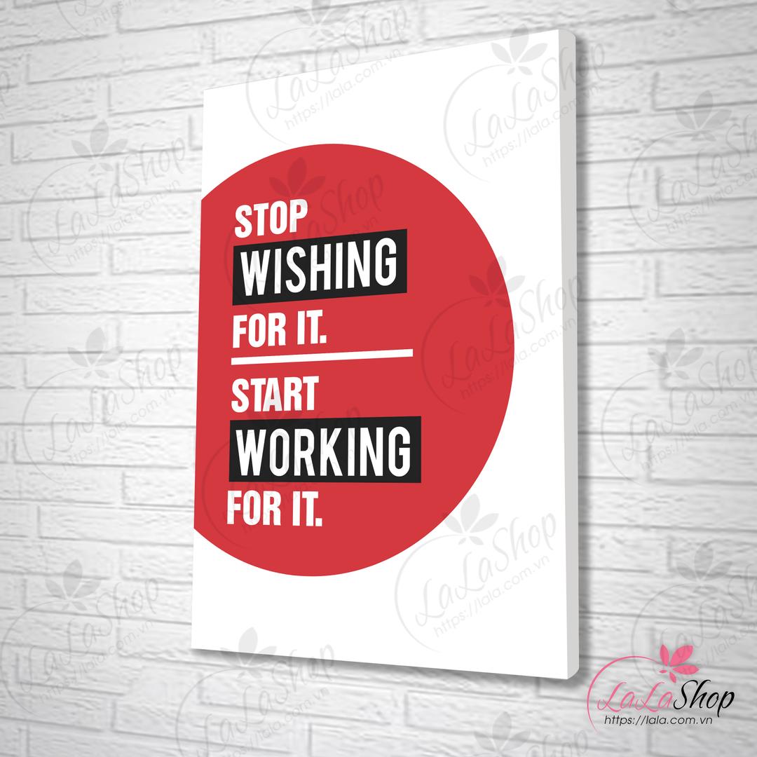 Tranh văn phòng stop wishing for it start working for it