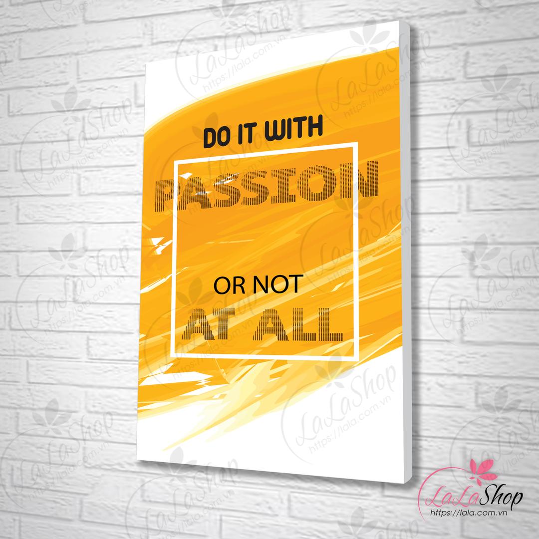 Tranh văn phòng do it with passion or not at all