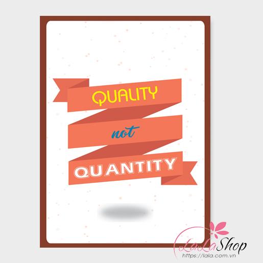 Tranh treo tường Quality not Quantity
