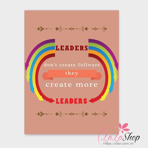 Tranh treo tường Leaders dont create follwers they create more leaders