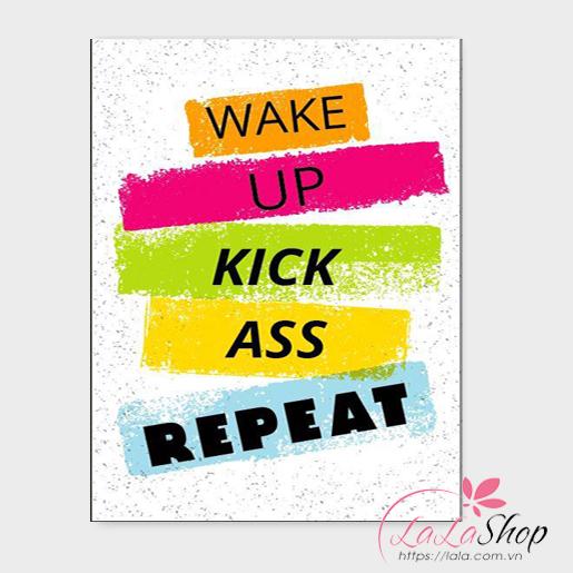 Tranh treo tường Wake up kick ass repeat