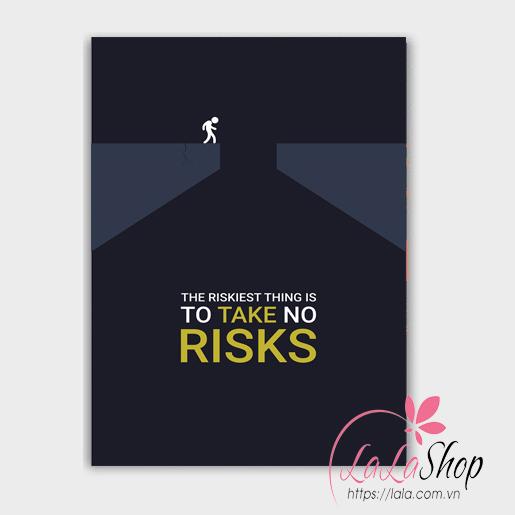 Decal văn phòng the riskiest thing is to take no risks
