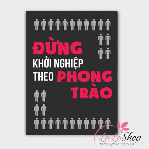 Decal văn phòng Đừng khởi nghiệp theo phong trào