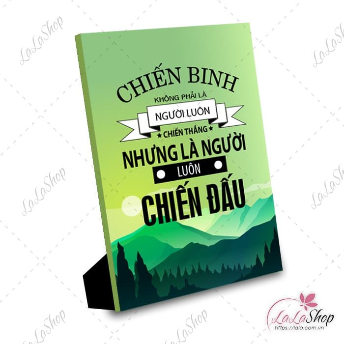 Tranh để bàn chiến binh không phải là người luôn chiến thắng mà là người luôn chiến đấu