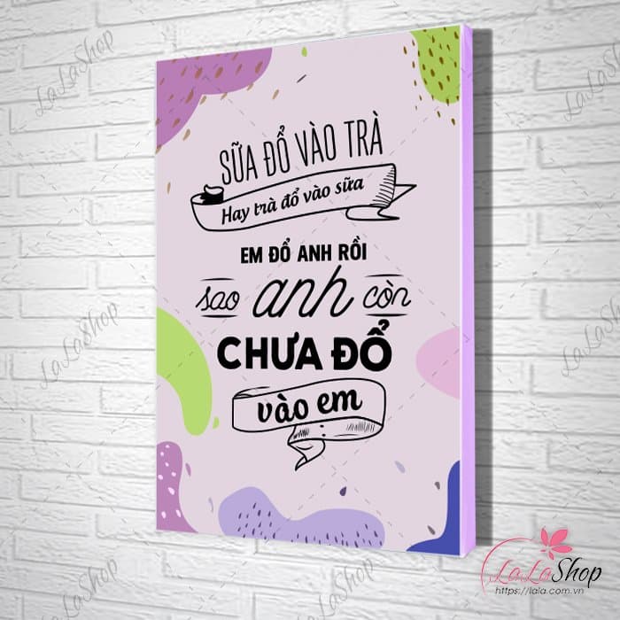 Tranh slogan sữa đổ vào trà hay trà đổ vào sữa em đổ anh rồi sao anh chưa đổ vào em