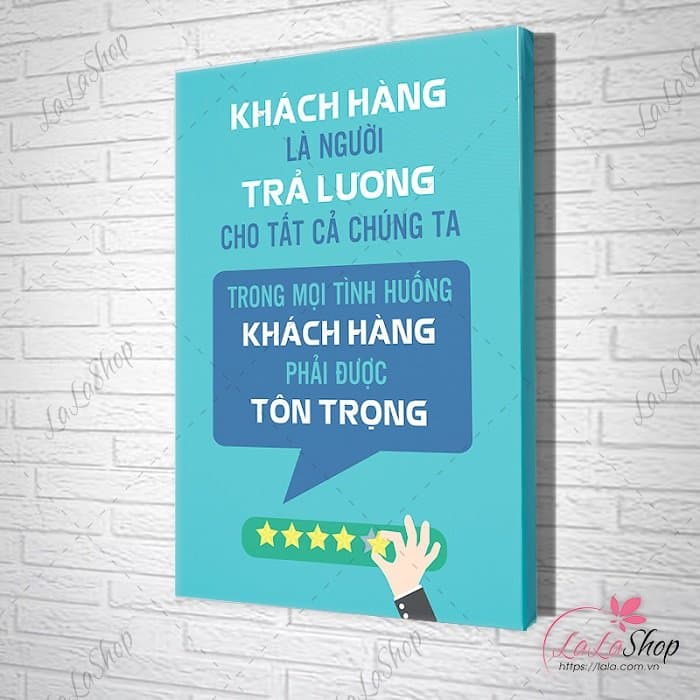 tranh văn phòng khách hàng là người trả lương cho tất cả chúng ta trong mọi tình huống khách hàng phải được tôn trọng