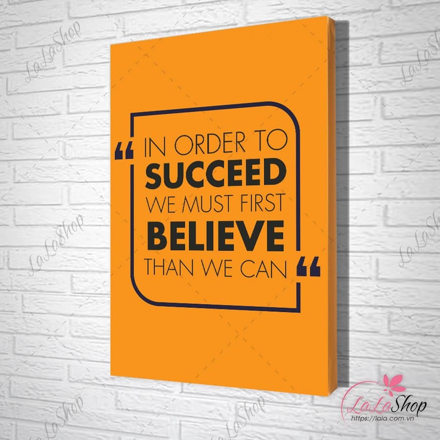 Tranh slogan in order to success we must first believe than we can
