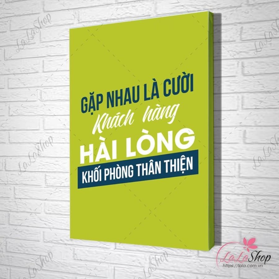 Tranh slogan gặp nhau là cười khách hàng hài lòng khối phòng thân thiện