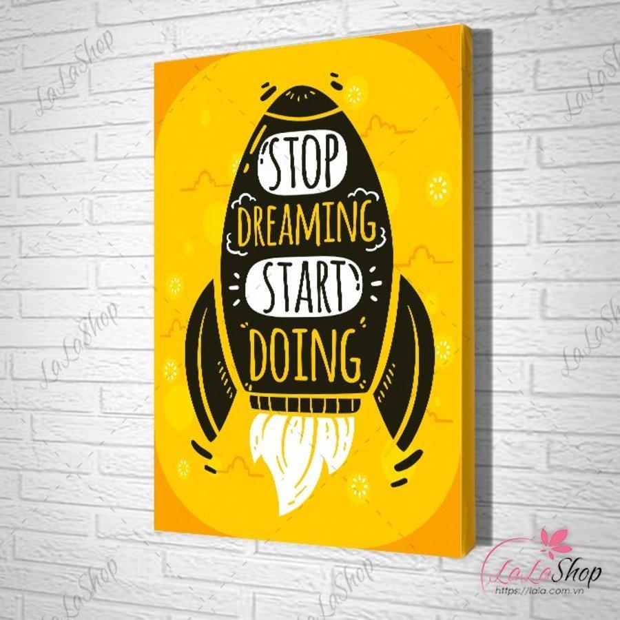 Tranh Văn Phòng stop dreaming start doing