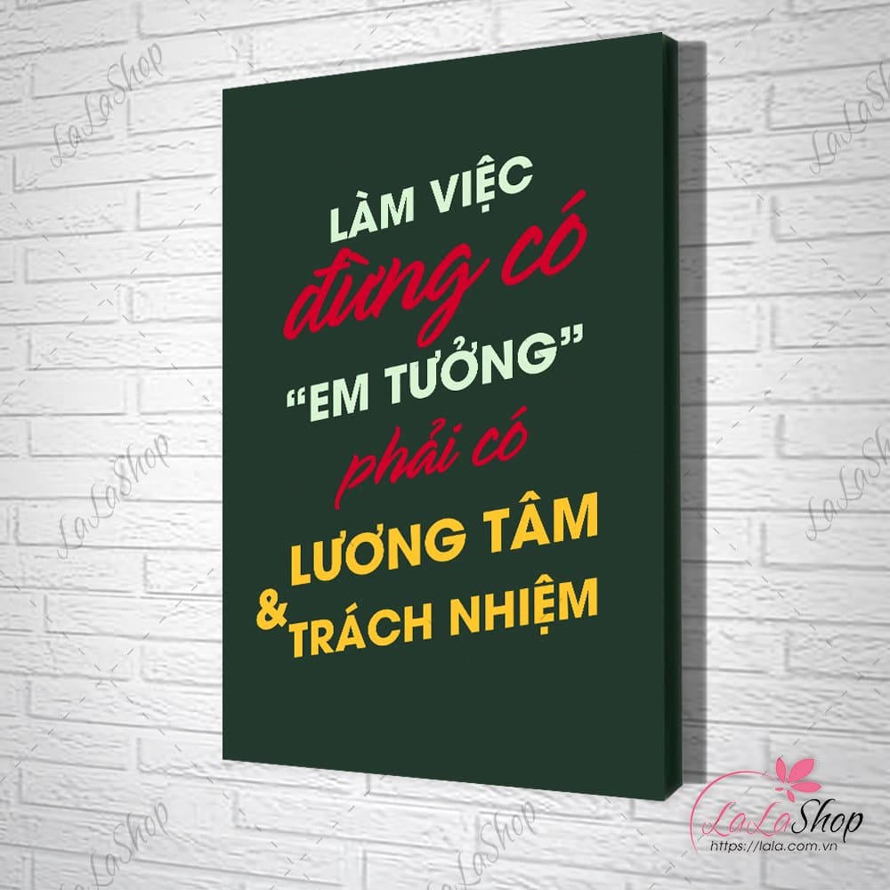 Tranh Văn Phòng Làm Việc Đừng Có Em Tưởng Phải Có Lương Tâm & Trách Nhiệm