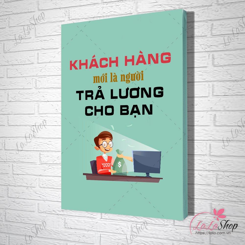 Tranh Văn Phòng Khách Hàng Mới Là Người Trả Lương Cho Bạn