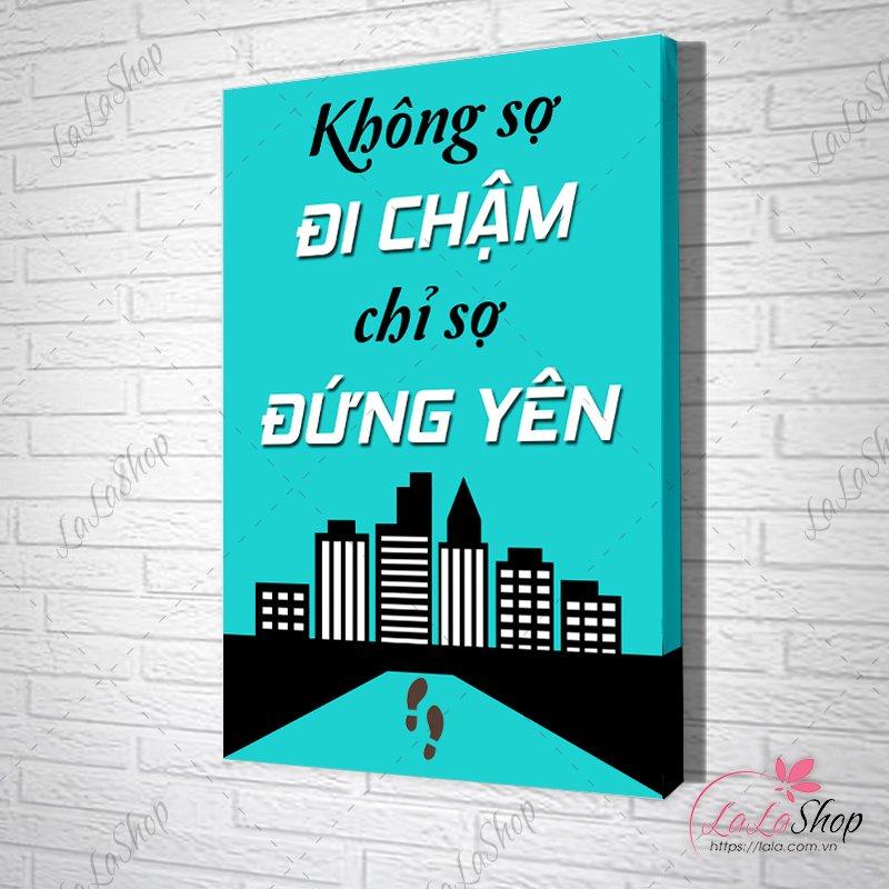 Tranh Văn Phòng Không Sợ ĐI Chậm Chỉ Sợ Đứng Yên