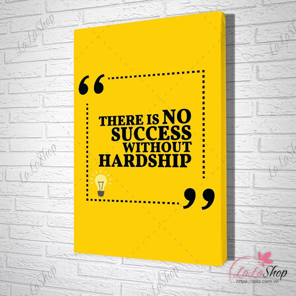 Tranh Văn Phòng There Is No Success Without Hardship