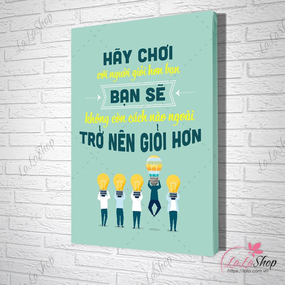 Tranh slogan văn phòng hãy chơi với người giỏi hơn