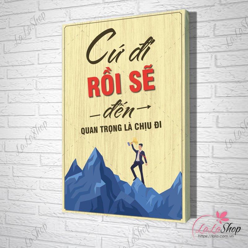 Tranh Văn Phòng Giả Gỗ Cứ Đi Rồi Sẽ Đến