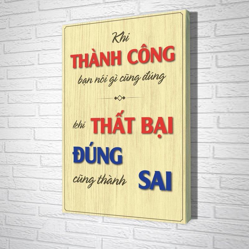 Tranh Văn Phòng Giả Gỗ Khi Thành Công Bạn Nói Gì Cũng Đúng
