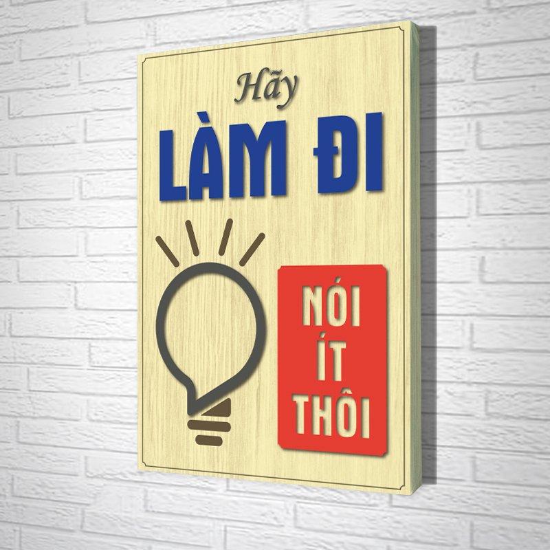 Tranh Văn Phòng Giả Gỗ Hãy Làm Đi Nói Ít Thui