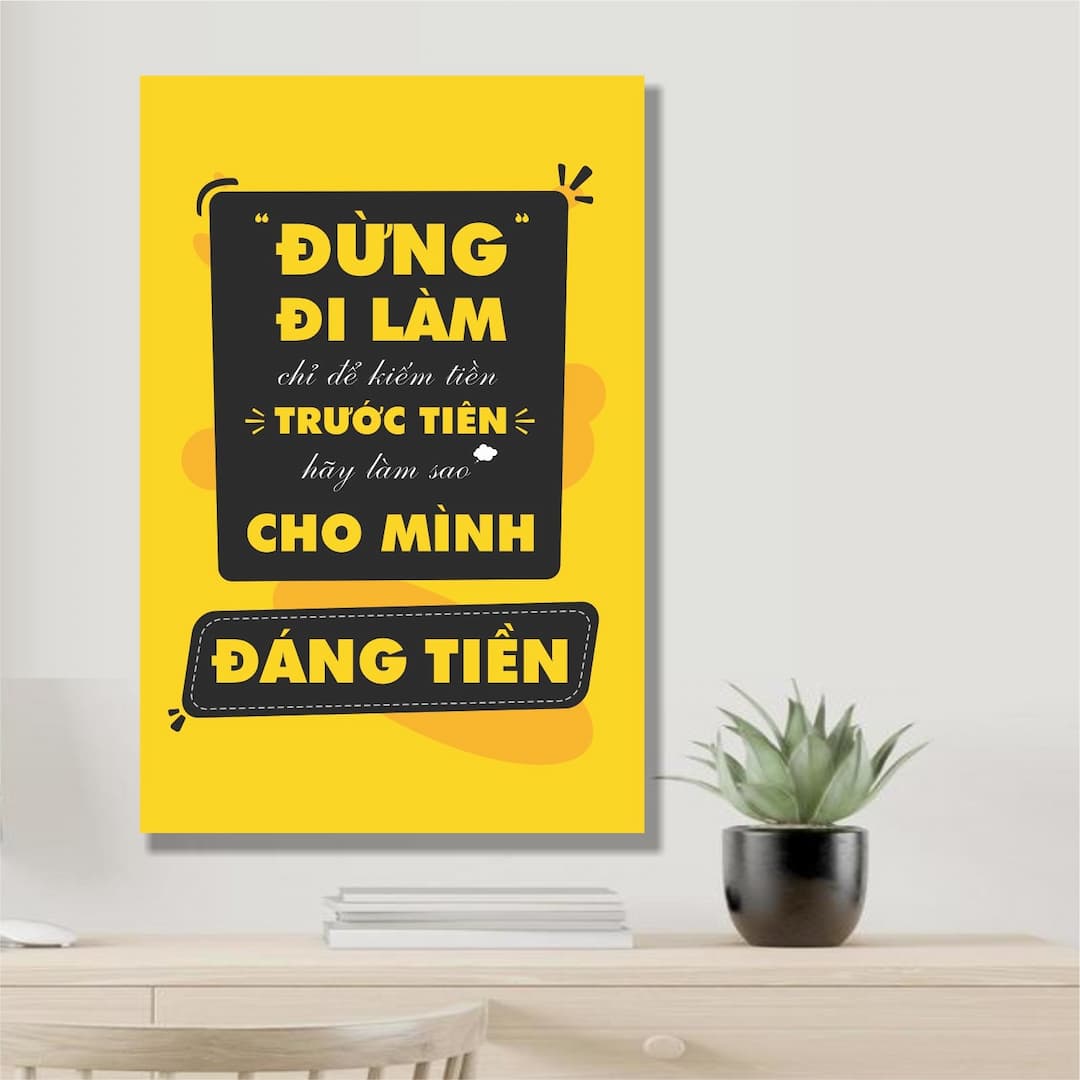 Tranh văn phòng đừng đi làm chỉ để kiếm tiền mẫu 61