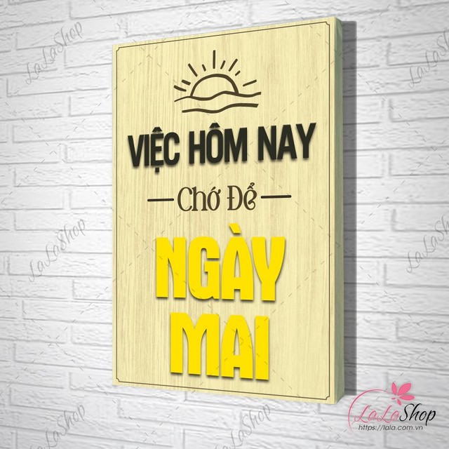 Tranh Văn Phòng Giả Gỗ Việc Hôm Nay Chớ Để Ngày Mai