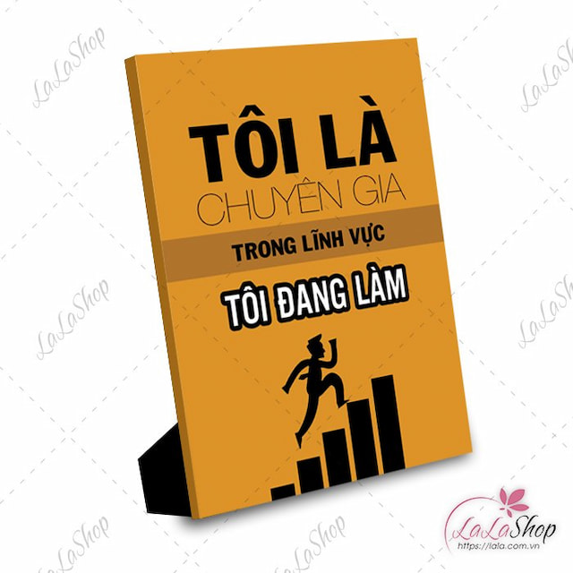 Tranh để bàn tôi là chuyên gia trong lĩnh vực tôi đang làm