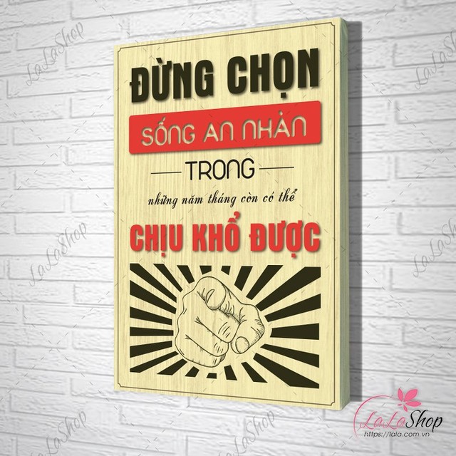 Tranh Văn Phòng Giả Gỗ Đừng Chọn Sống An Nhàn
