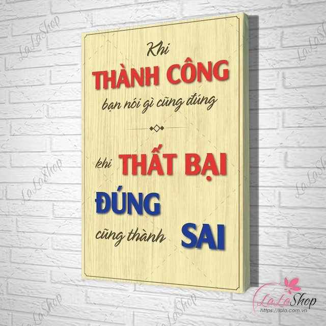 Tranh Văn Phòng Giả Gỗ Khi Thành Công Bạn Nói Gì Cũng Đúng