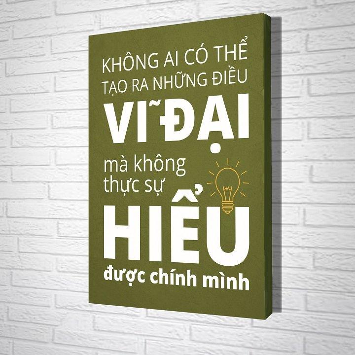 Tranh treo tường Không ai có thể tạo ra những điều vĩ đại mà không thực sự hiểu được chính mình