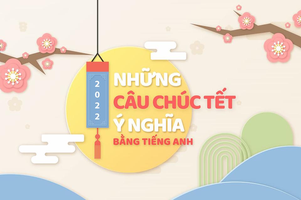Lời chúc Tết tiếng Anh hay và ý nghĩa rất được mọi người yêu thích