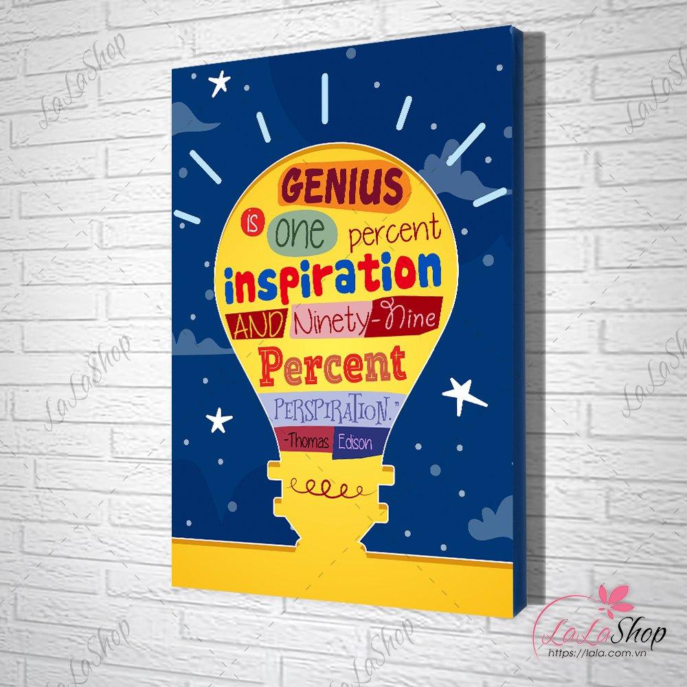 Tranh Văn Phòng Genius Is One Percent Inspiration And Ninety