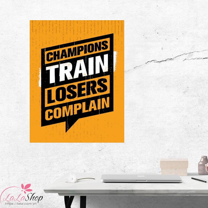 Tranh treo tường Champions train losers complain