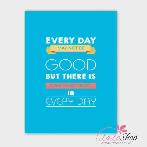 Tranh treo tường There is something good every day
