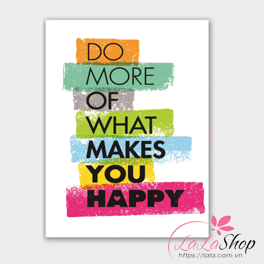 Decal văn phòng Do more of what makes you happy